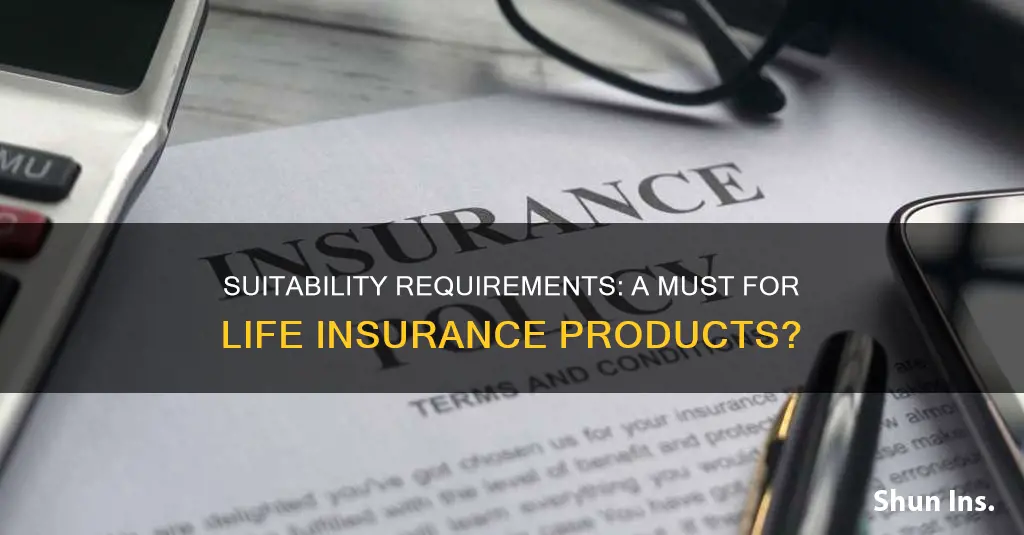 does life insurance products have suitability requirements