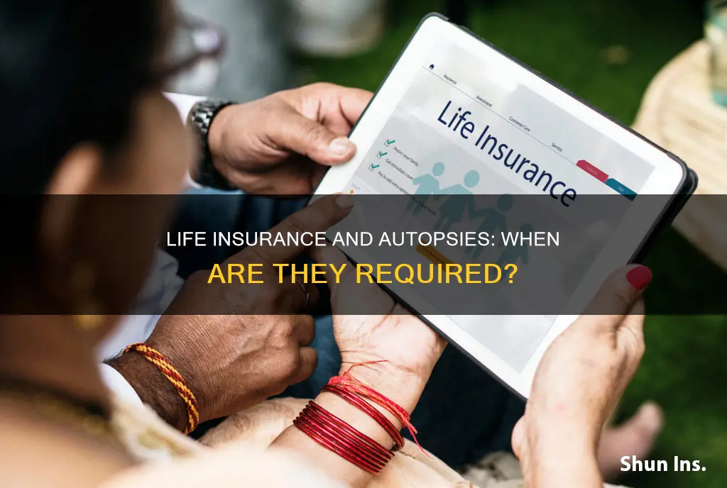 does life insurance require an autopsy