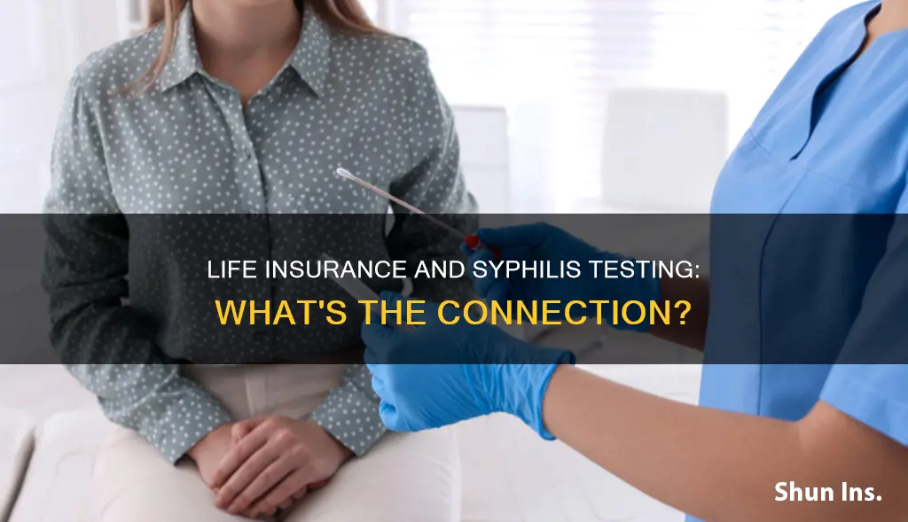 does life insurance test for syphilis