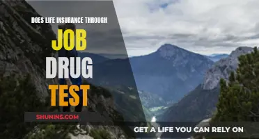 Does Your Job's Life Insurance Policy Require Drug Testing?