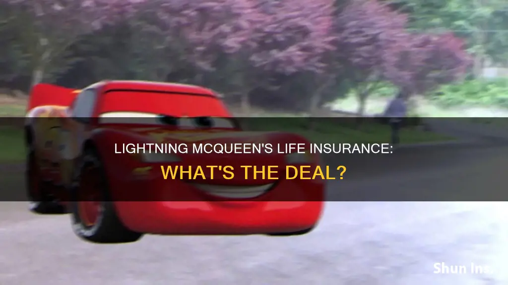 does lightning mcqueen have life insurance