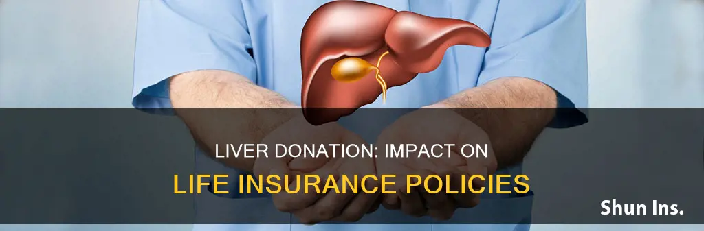 does liver donation affect life insurance