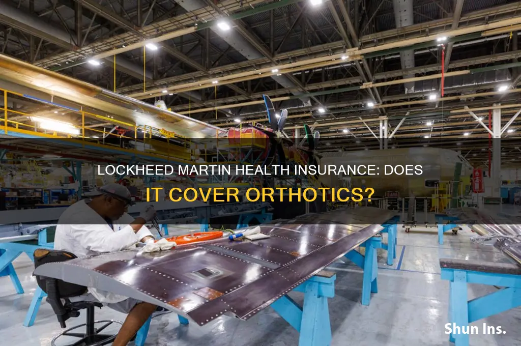does lockheed martin health insurance cover orthotics