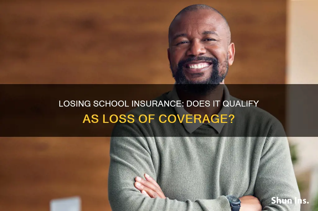 does losing school insurance qualifies for loss of insurance