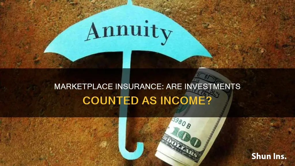 does market place insurance consider investments as income