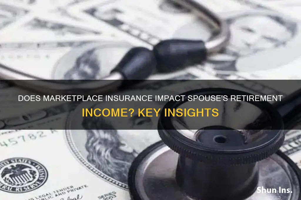 does market place insurance count for spouses retirement income