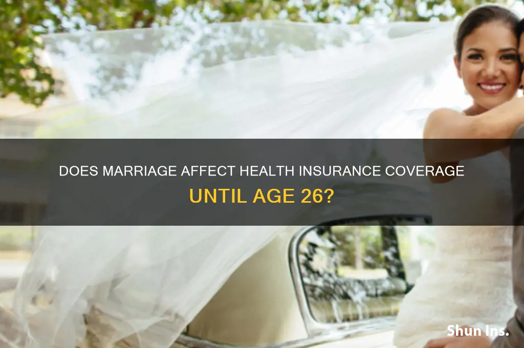 does marriage eliminate the insurance till 26