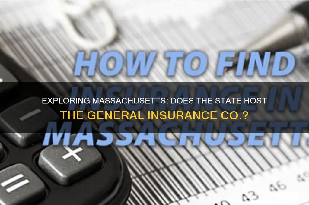does massachusetts have the general insurance co
