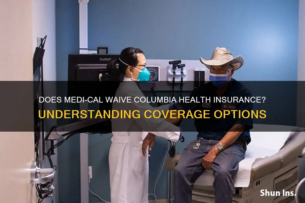 does medi-cal waive columbia health insurance