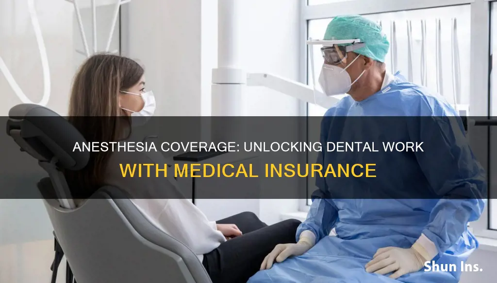 does medical insurance cover anesthesia for dental work