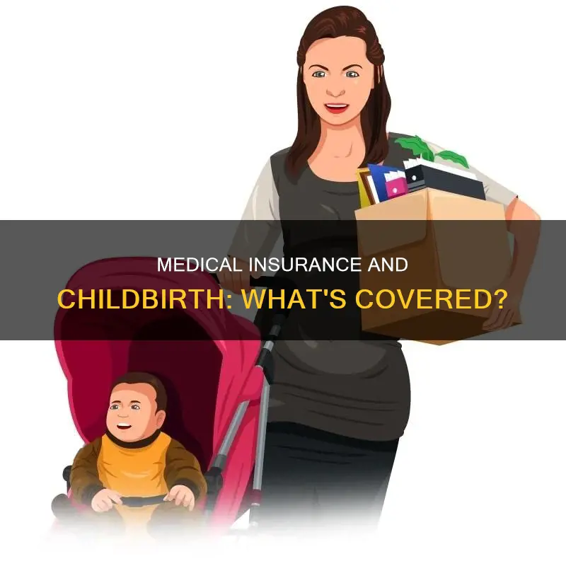 does medical insurance cover childbirth