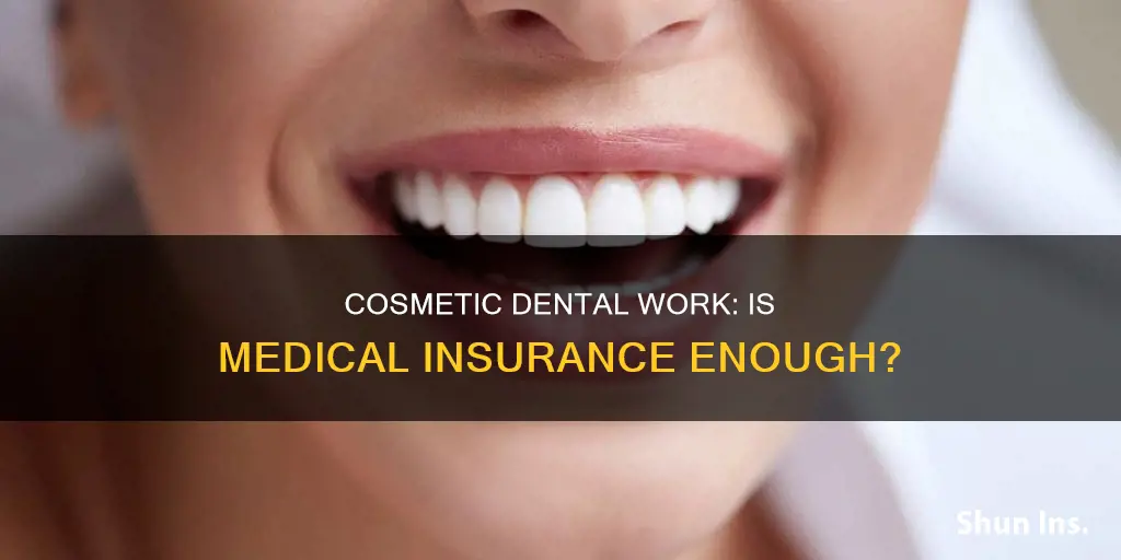 does medical insurance cover cosmetic dental