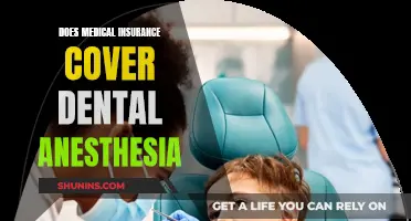 Dental Anesthesia: What Does Medical Insurance Cover?