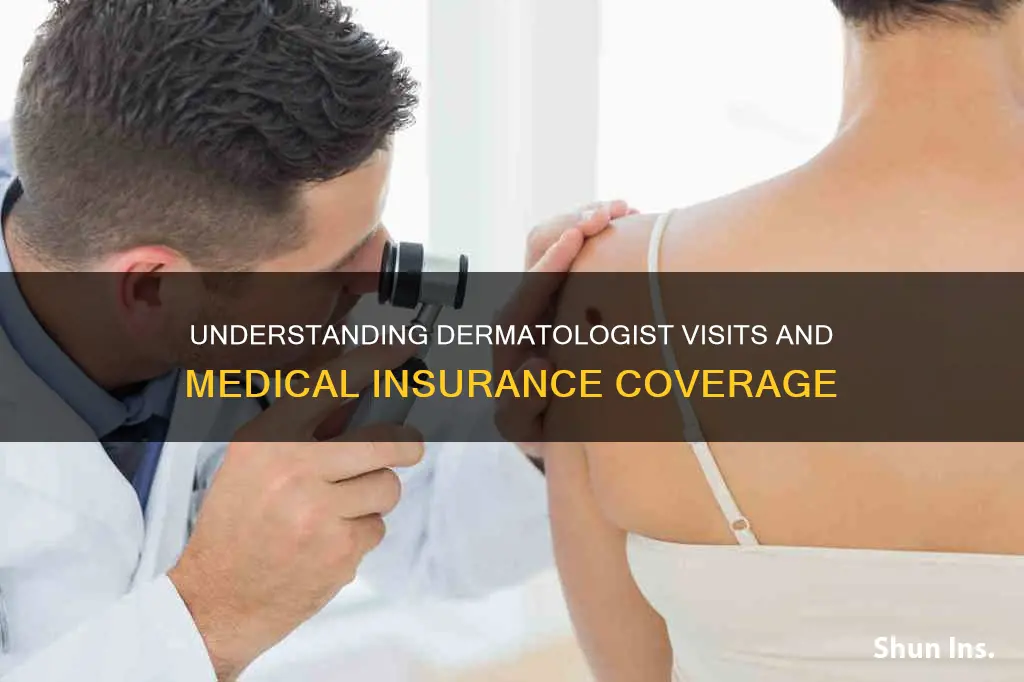 does medical insurance cover dermatologist visits