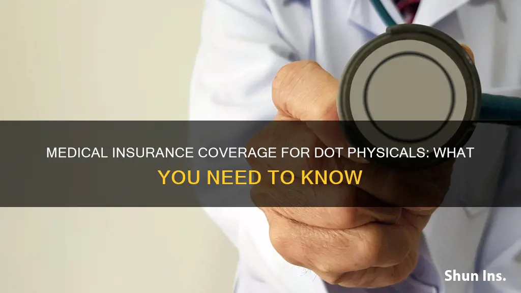 does medical insurance cover dot physicals