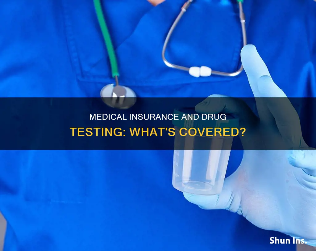 does medical insurance cover drug testing