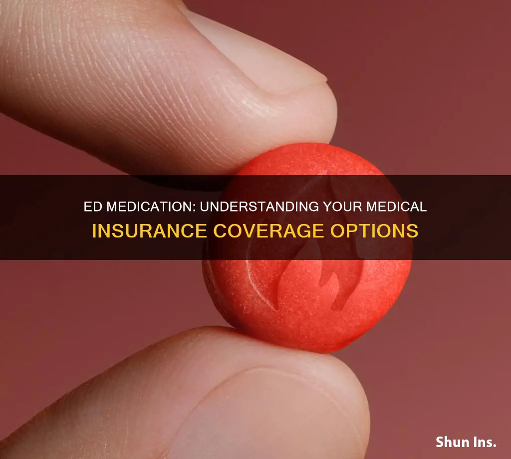 does medical insurance cover ed medication
