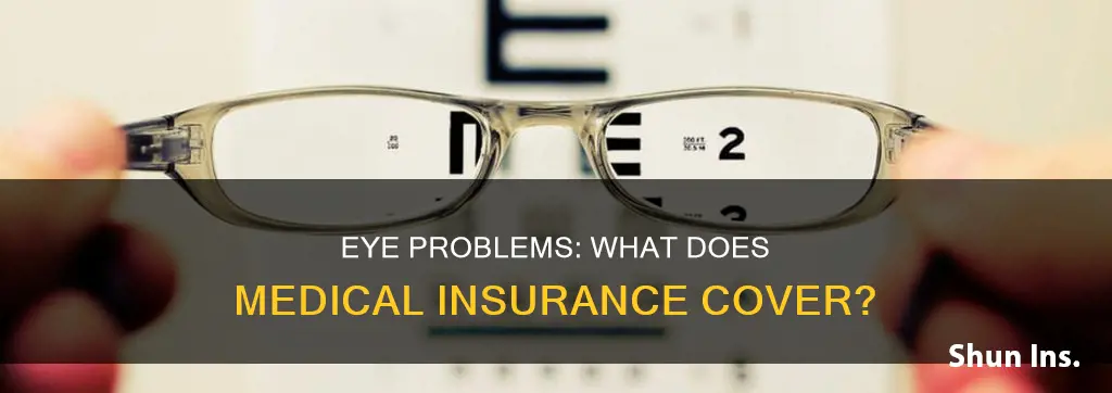 does medical insurance cover eye problens