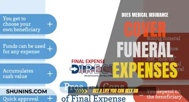 Medical Insurance and Funeral Expenses: What's Covered?