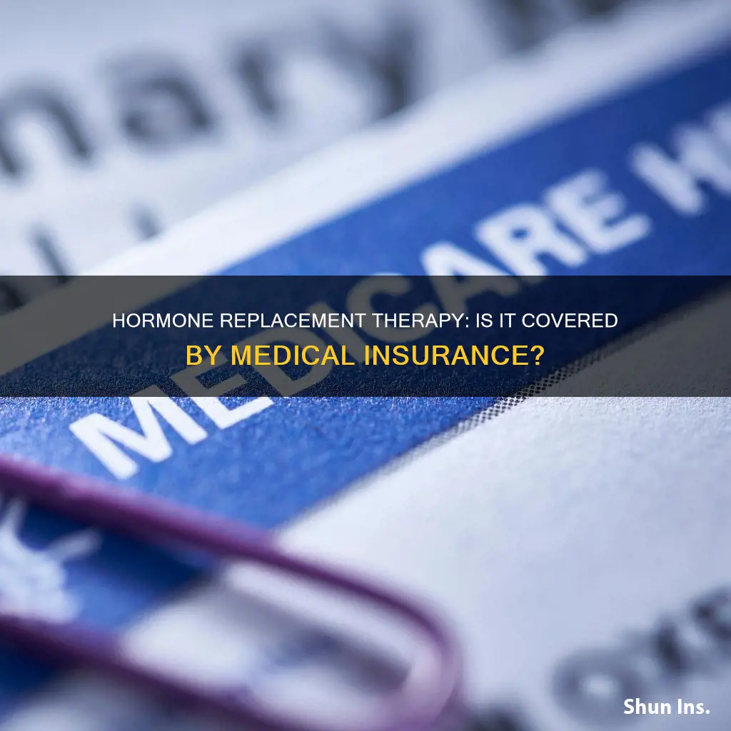 does medical insurance cover hormone replacement therapy