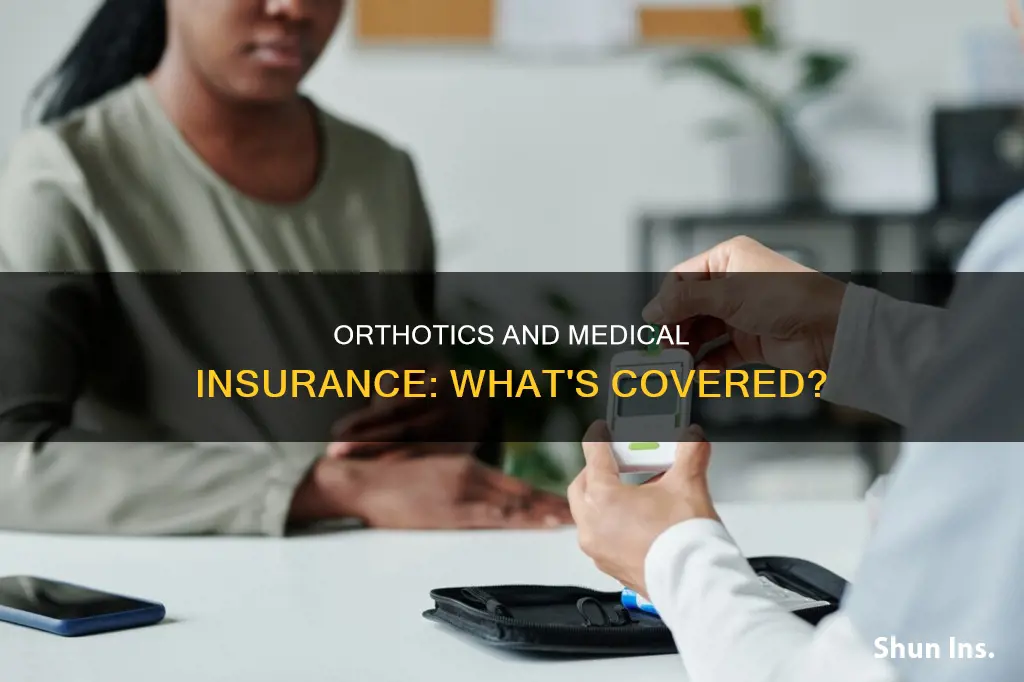 does medical insurance cover orthotics