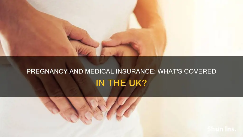 does medical insurance cover pregnancy uk