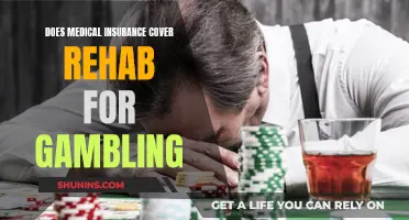 Medical Insurance and Rehab: Gambling Addiction Coverage?