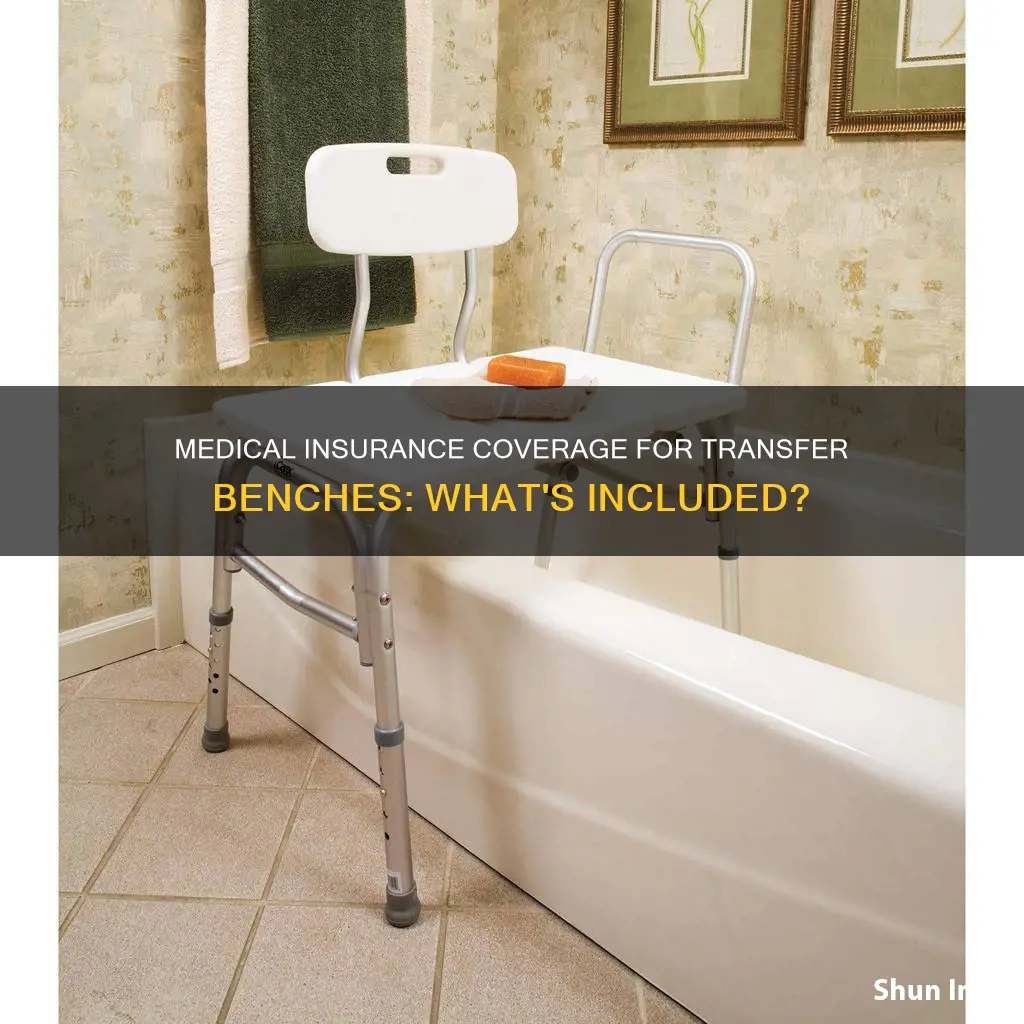does medical insurance cover transfer bench