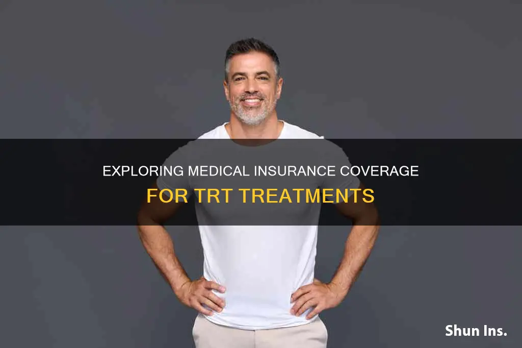 does medical insurance cover trt