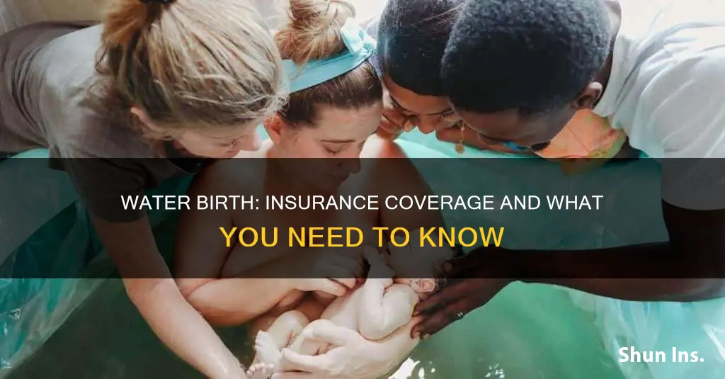 does medical insurance cover water birth
