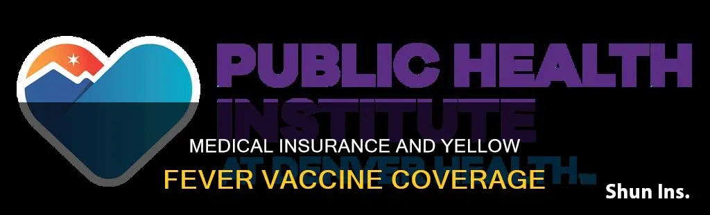 does medical insurance cover yellow fever vaccine