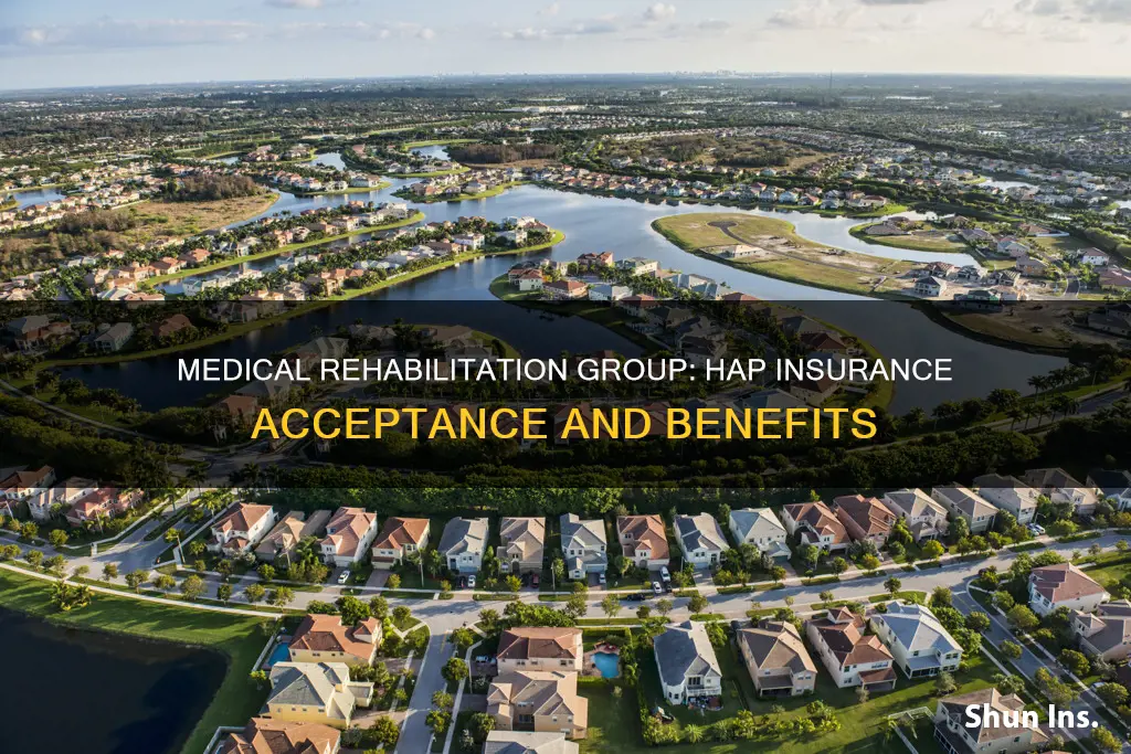 does medical rehabilation group accept hap insurance
