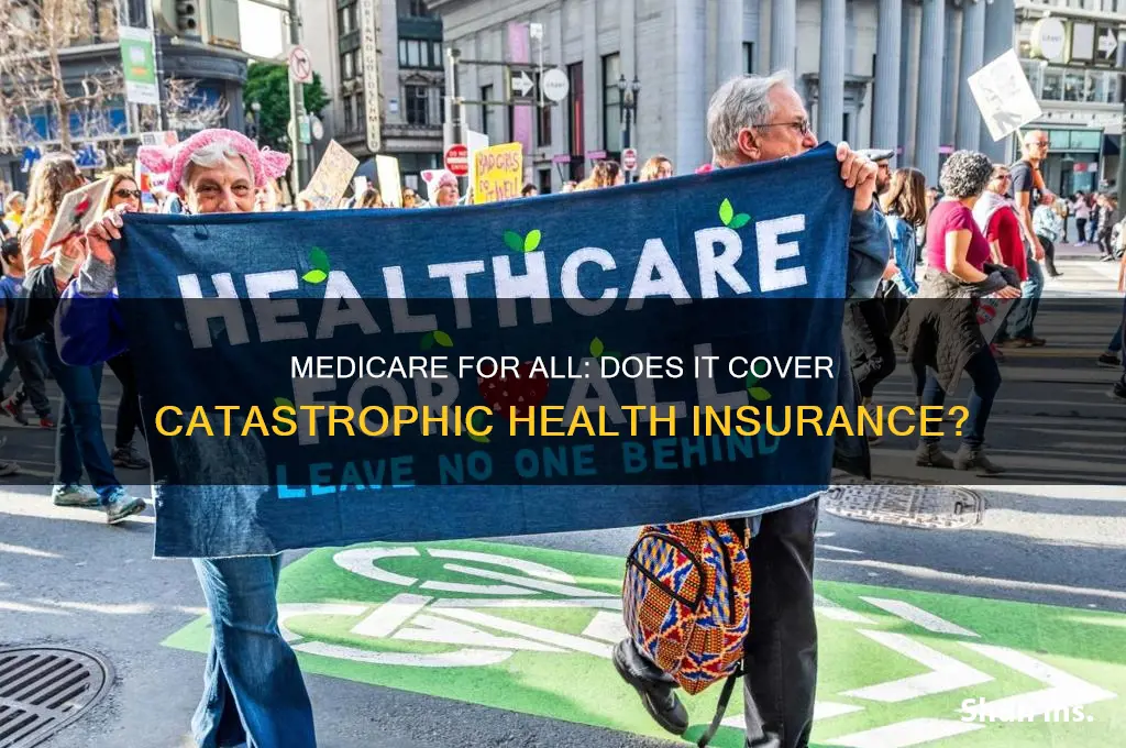 does medicare for all allow for catastrophic health insurance