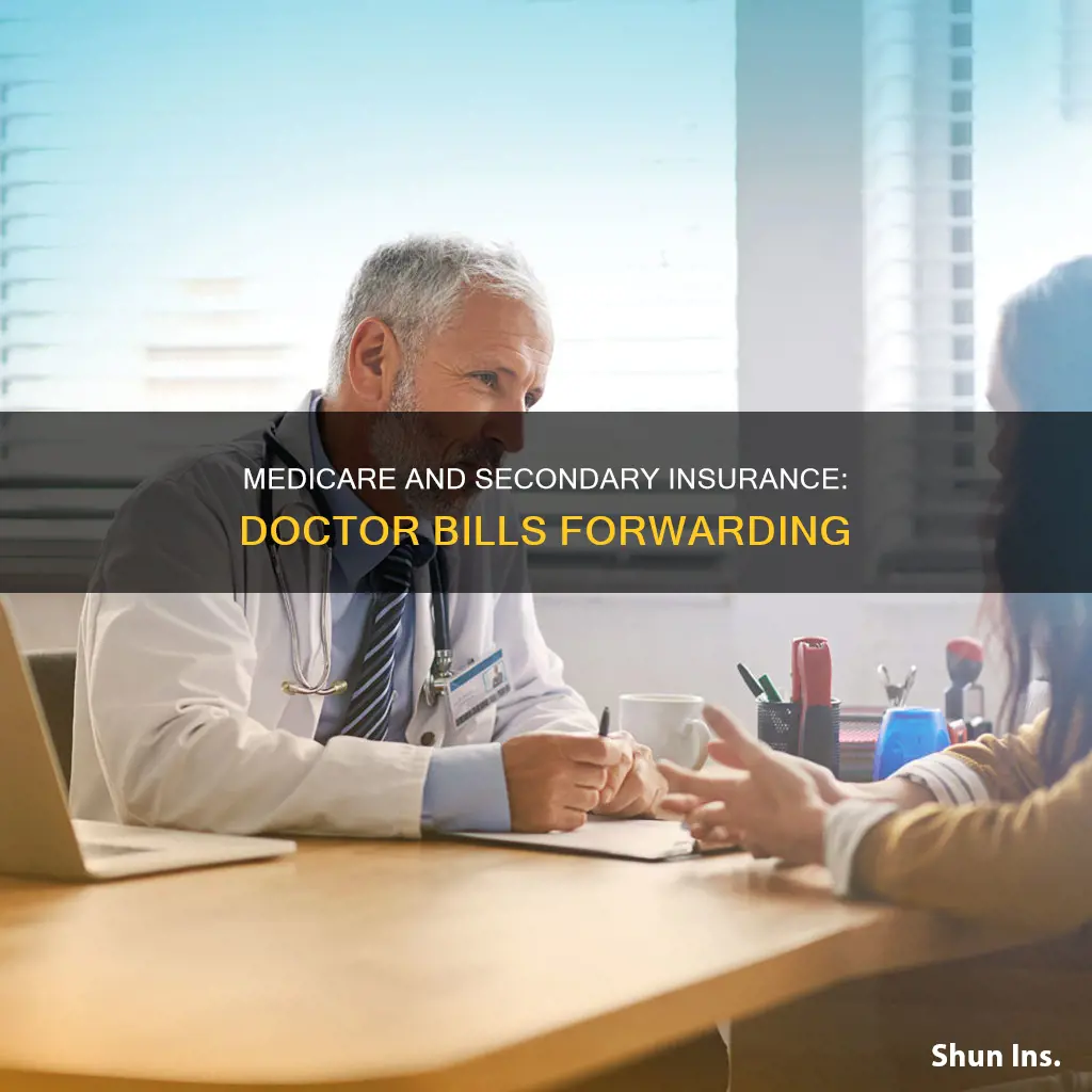 does medicare forward doctor bill to secondary insurance