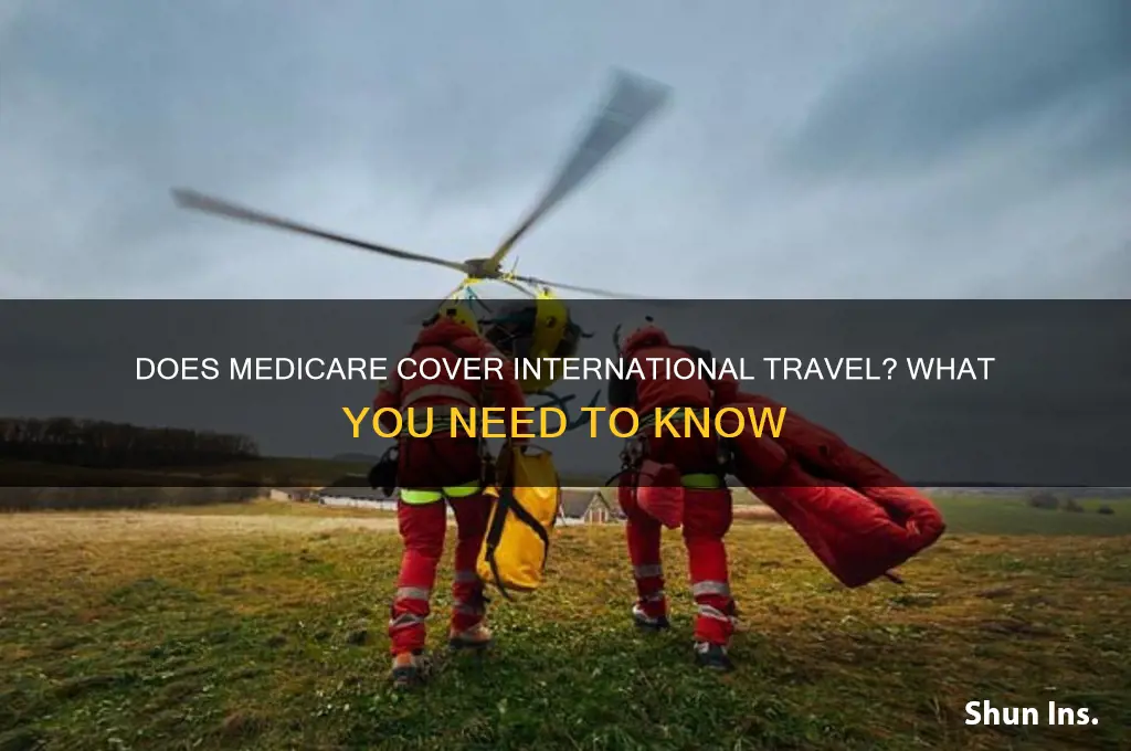 does medicare health insurance cover you out of country