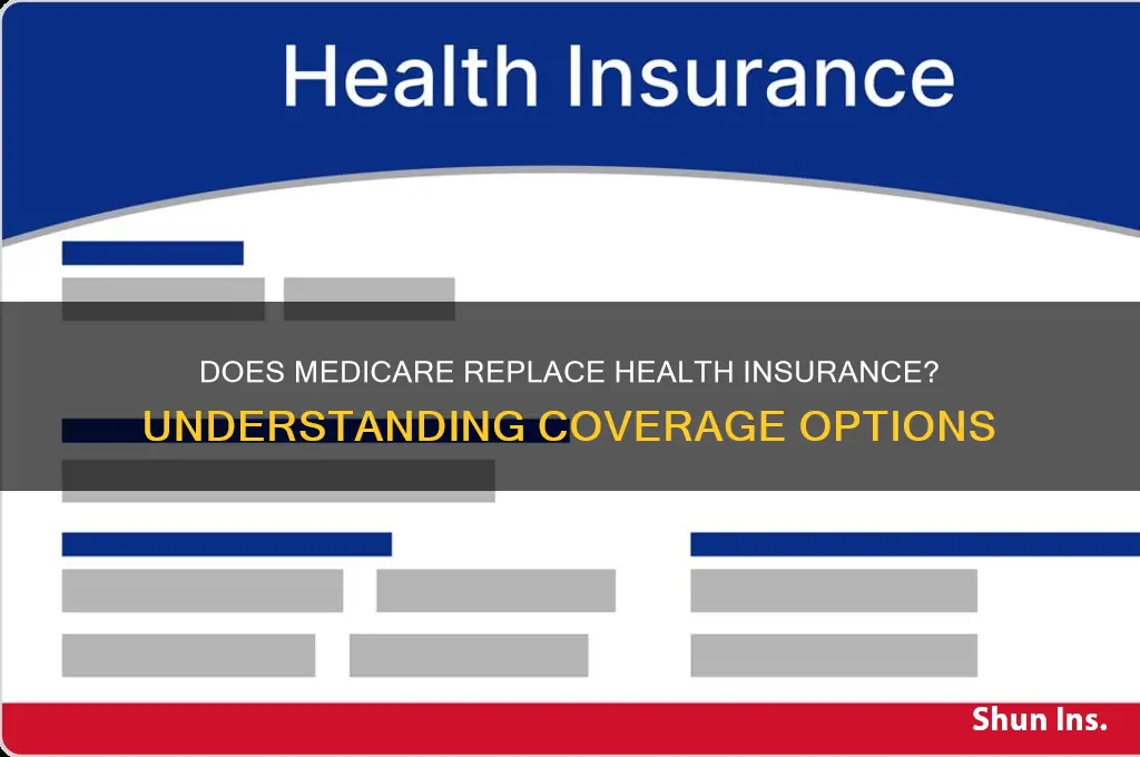 does medicare replace health insurance