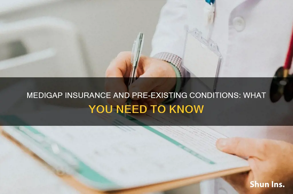 does medigap insurance have pre-existing condition clauses