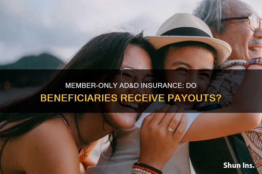 does member only ad and d insurance have beneficiaries