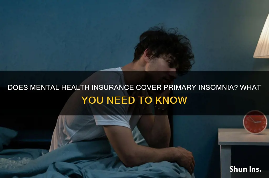 does mental health insurance cover primary insomnia
