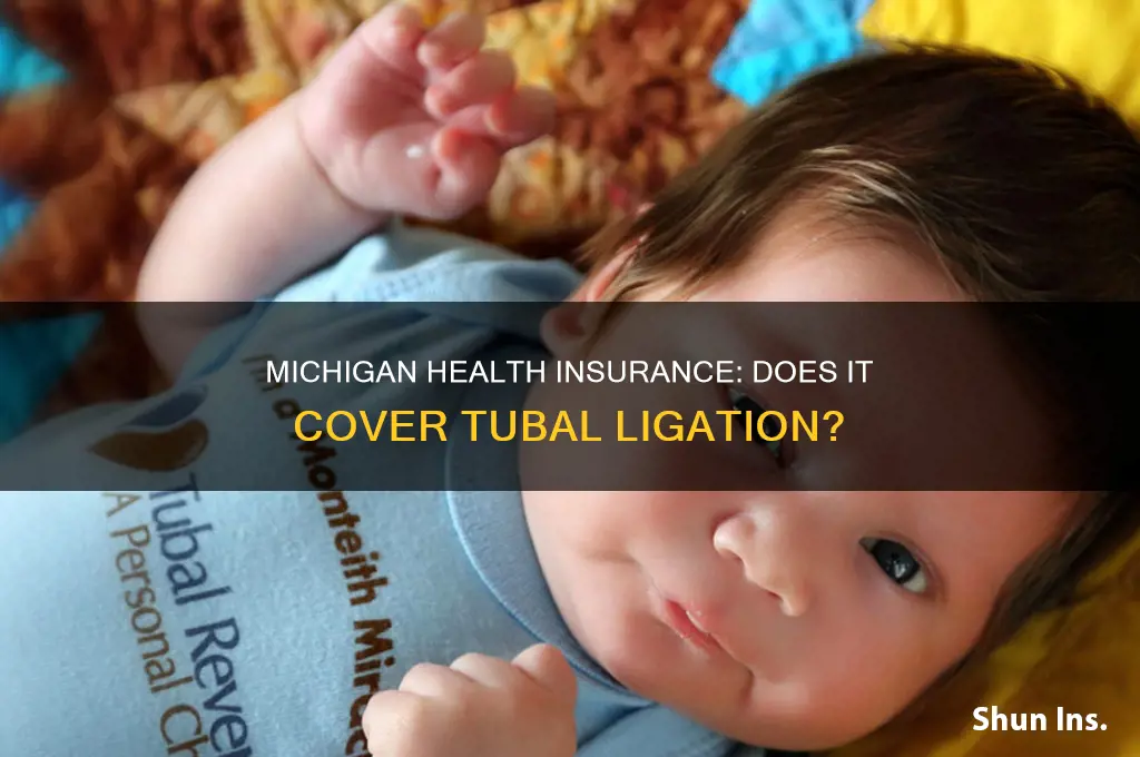 does michigan health insurance cover tubal ligation