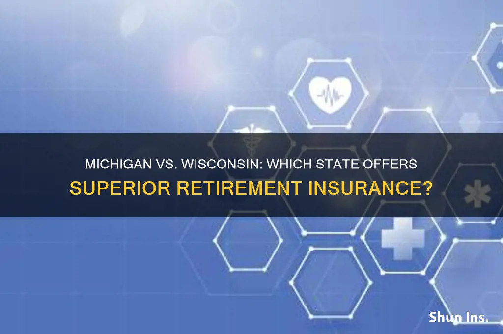 does michigan or wisconin have better retirement insurance