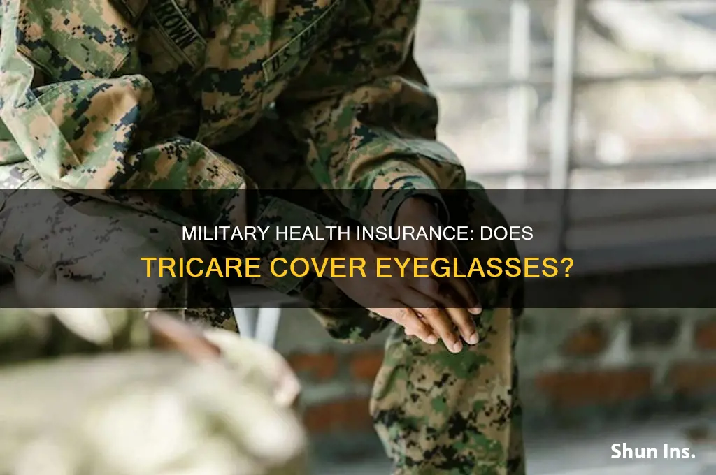 does military health insurance cover glasses