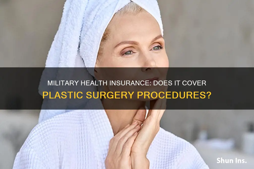 does military health insurance cover plastic surgery