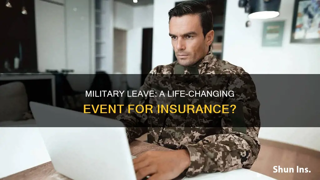 does military leave considered a life changing event for insurance