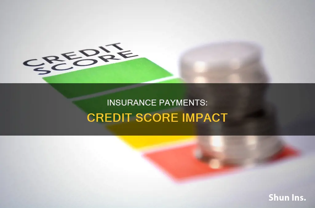 does missing insurance payment affect credit score