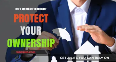 Mortgage Insurance: Protecting Your Homeownership Rights