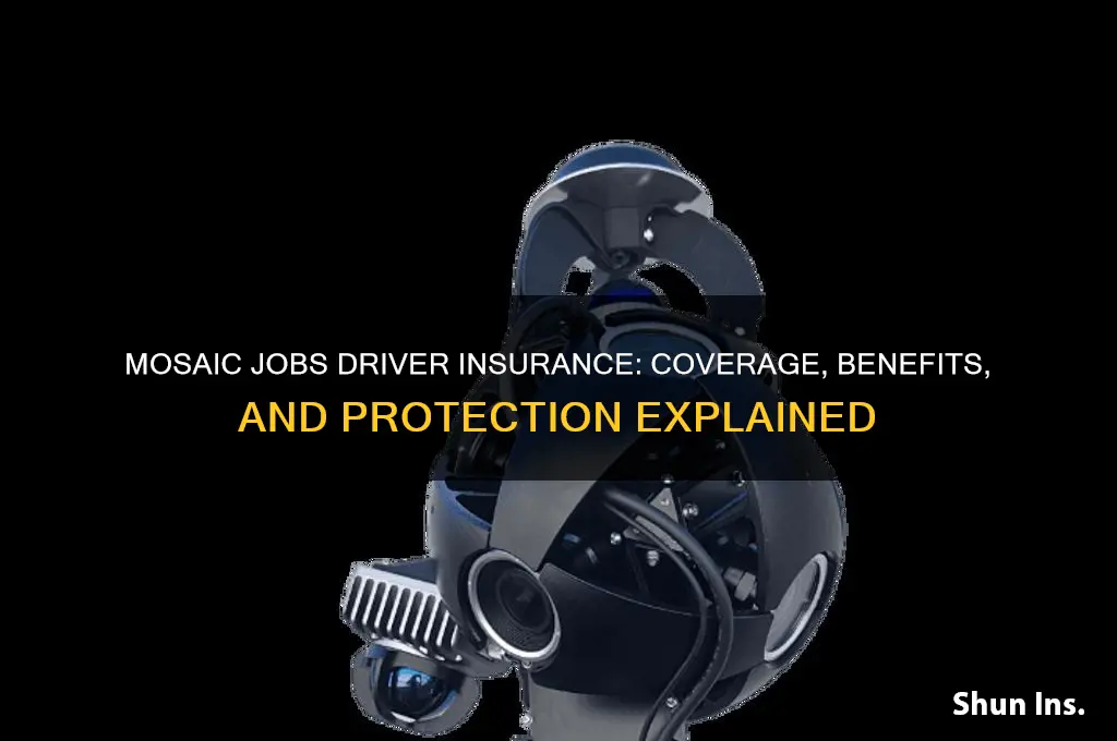 does mosaic jobs insure their drivers