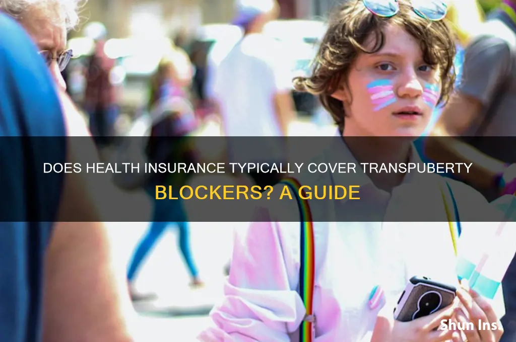 does most health insurance cover transpuberty blockers