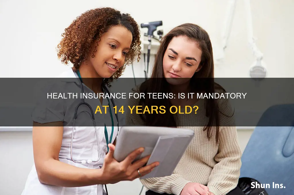 does my 14 year old have to have health insurance