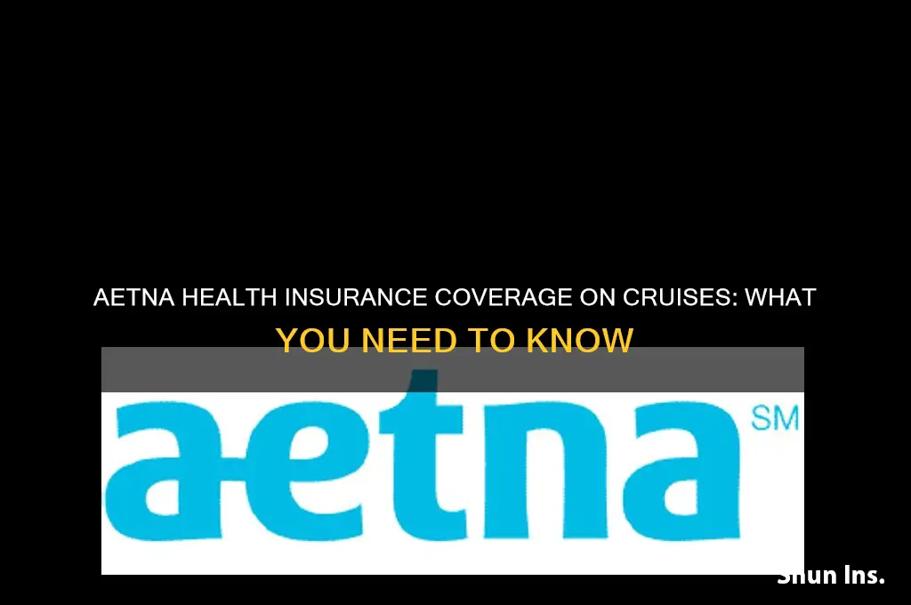 does my aetna health insurance cover me on a cruise